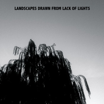 Landscapes Drawn From Lack Of Lights - Single cover art