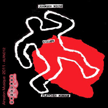 Johnson Noise Killed Fletcher Munson (ALRN012) cover art