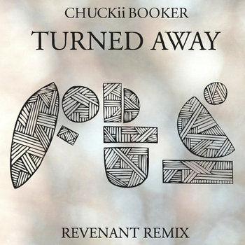 Chuckii Booker - Turned Away (Revenant Remix) cover art