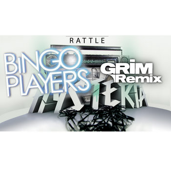 Bingo Players on Bingo Players   Rattle  Grim Remix  Cover Art