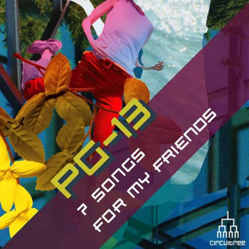 PG-13 - 7 Songs For My Friends cover art