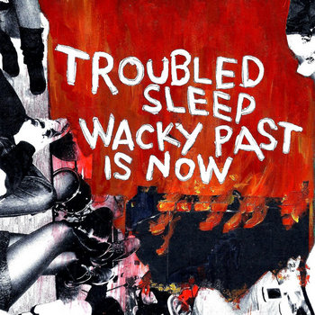 wacky past is now 7" cover art