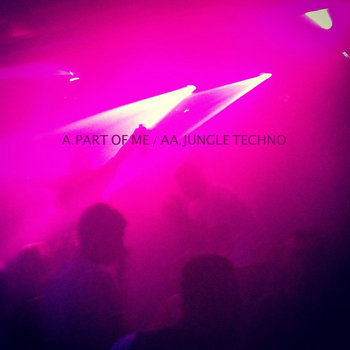 Part Of Me/Jungle Techno cover art