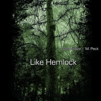 Dan Miñoza & M. Peck - Like Hemlock cover art
