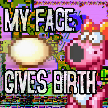MY FACE GIVES BIRTH EP (2010) cover art