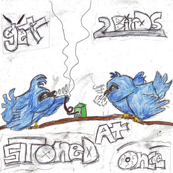 Get 2 birds stoned at once. cover art