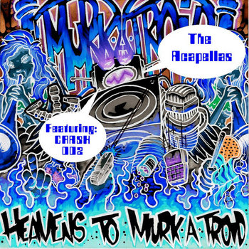 Heavens To Murk-a-Troid (ACAPELLAS) cover art