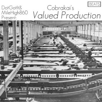 Dotgotit.com & MileHigh860 Present: Valued Production cover art