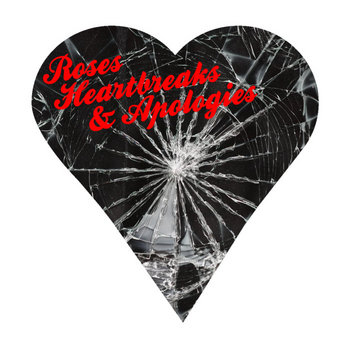 Roses, Heartbreaks, & Apologies EP cover art