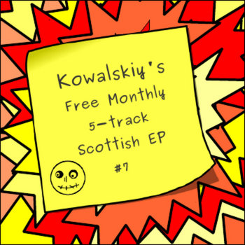 Kowalskiy's Free Monthly Scottish EP #7 cover art
