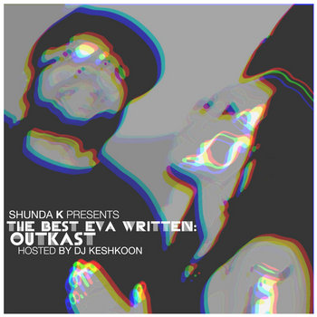 Shunda K Presents: The Best Eva Written... Outkast cover art