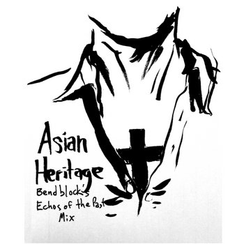 Asian Heritage - Bendblock's Echos of the Past Remix cover art