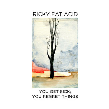 You get sick; you regret things cover art