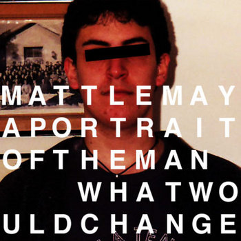 A Portrait of the Man b/w What Would Change cover art