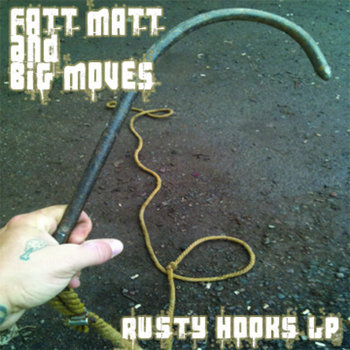 Fatt Matt & Big Moves - Rusty Hooks LP cover art