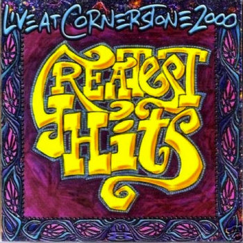 Greatest Hits - Live At Cornerstone 2000 cover art