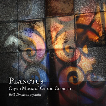 Planctus: Organ Music of Carson Cooman cover art