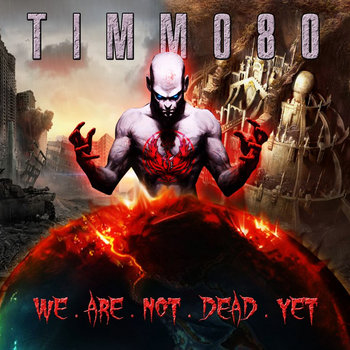 Timmo80 - We Are Not Dead Yet (Mini Album Part 1) cover art