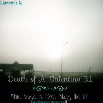 Death of A Valentino Volume 3.1: {White Noise & Grey Skies The EP} cover art