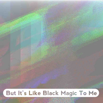 But It's Like Black Magic To Me cover art