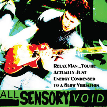 Relax Man...You're Actually Just Energy Condensed to a Slow Vibration cover art