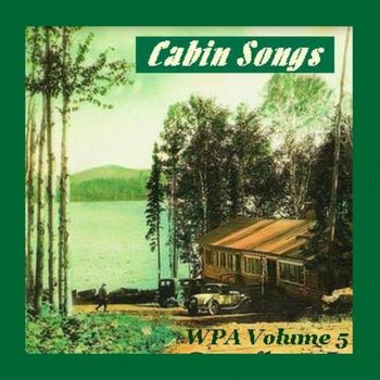 WPA Vol. 5 "CABIN SONGS" cover art