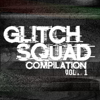 Glîtch Squad Compilation Volume 1 cover art