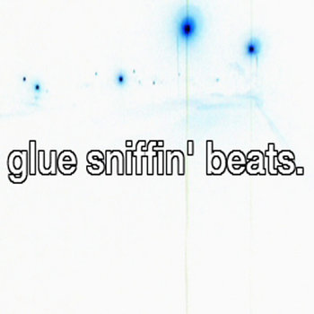 glue sniffin' beats cover art