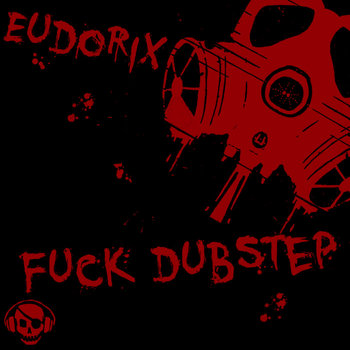 Fuck Dubstep cover art