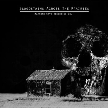 Blood stains across the prairies (Mammoth Cave Records 7" ) cover art
