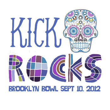 Kick Rocks - Brooklyn Bowl 09/10/12 cover art