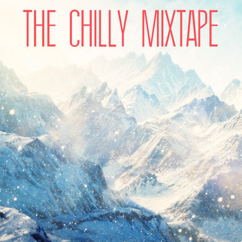 The Chilly Mixtape cover art