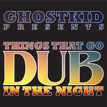 Things That Go Dub In The Night cover art