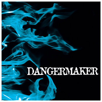 Dangermaker - EP cover art