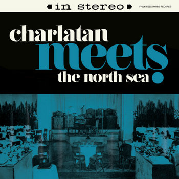 Charlatan Meets The North Sea cover art