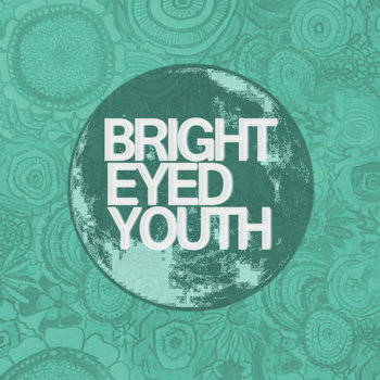 Bright Eyed Youth - EP cover art