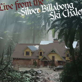 Live from the Silver Billabong Ski Chalet cover art