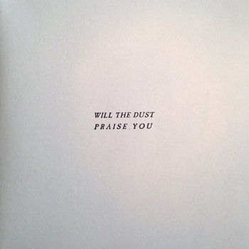 Will The Dust Praise You cover art