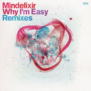 Mindelixir - Why I'm Easy Remixes cover art