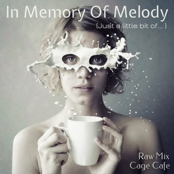 In Memory of Melody ( Just a little bit a... ) Raw Mix cover art