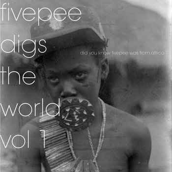 fivepee digs the world vol 1: did you know fivepee was from africa ? cover art