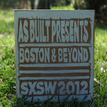 AS BUILT PResents BOSTON & Beyond <> SXSW 2012 cover art