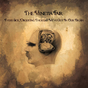 Every Sick, Disgusting Thought We've Got In Our Brain cover art
