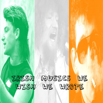 Musics We Wish We Wrote Vol. 2: Irish Musics We Wish We Wrote cover art
