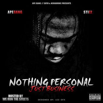 Stizz - Nothing Personal Just Business (Hosted By WeRunTheStreets) cover art