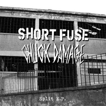 Short Fuse/Chuck Damage - Split 7" cover art