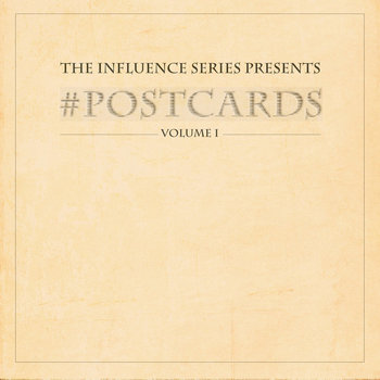 The Influence Series Presents #Postcards Vol I cover art