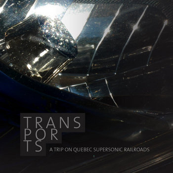 Transports: a trip on Quebec supersonic railroads cover art