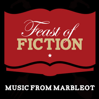 Feast of Fiction - Music From Marbleot cover art