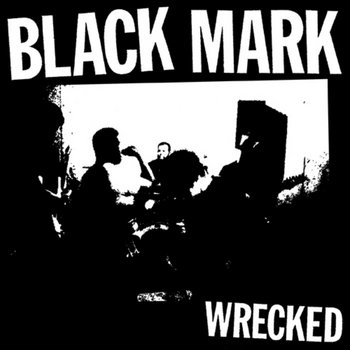 Black Mark - Wrecked 7" cover art